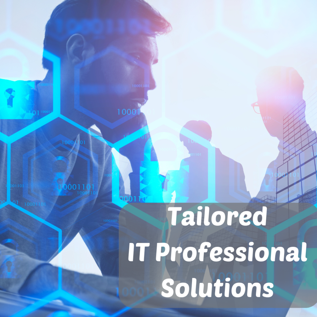 IT Professionals Tailored Solutions